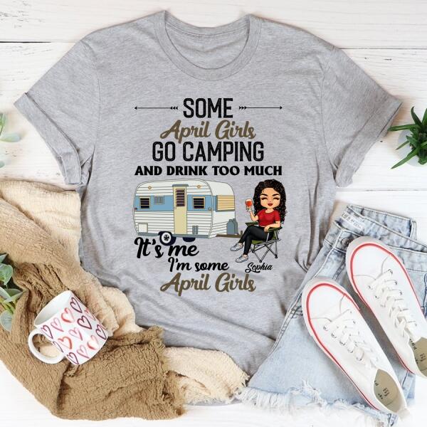 Personalized Birthday T Shirt, Camping birthday shirt, Some April Girls go camping, Campers Gift, Camping Lover Unisex Cotton T Shirt