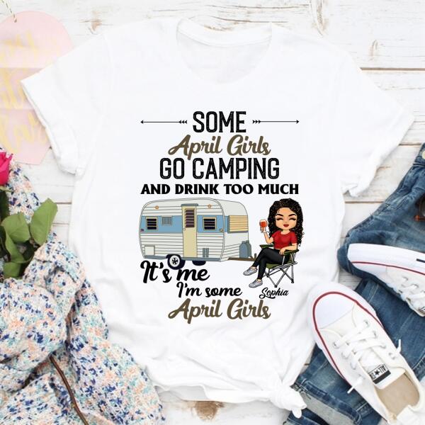 Personalized Birthday T Shirt, Camping birthday shirt, Some April Girls go camping, Campers Gift, Camping Lover Unisex Cotton T Shirt
