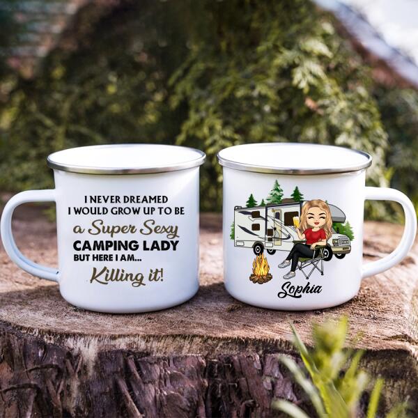 Never Dreamed I'd Grow Up To Be A Super Sexy Camping Lady - Personalized Custom Mug