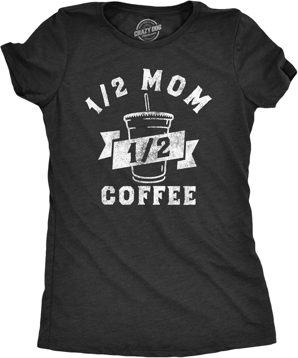 Funny Mom T Shirts Sarcastic Mothers Day Tees for The Best Mom Ever Mother Shirt