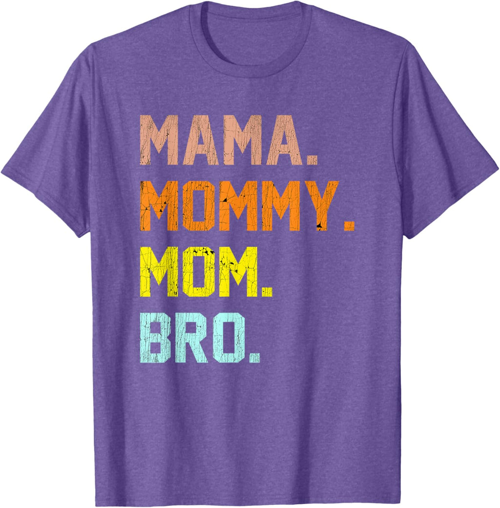 Mama Mommy Mom Bro Mothers Day