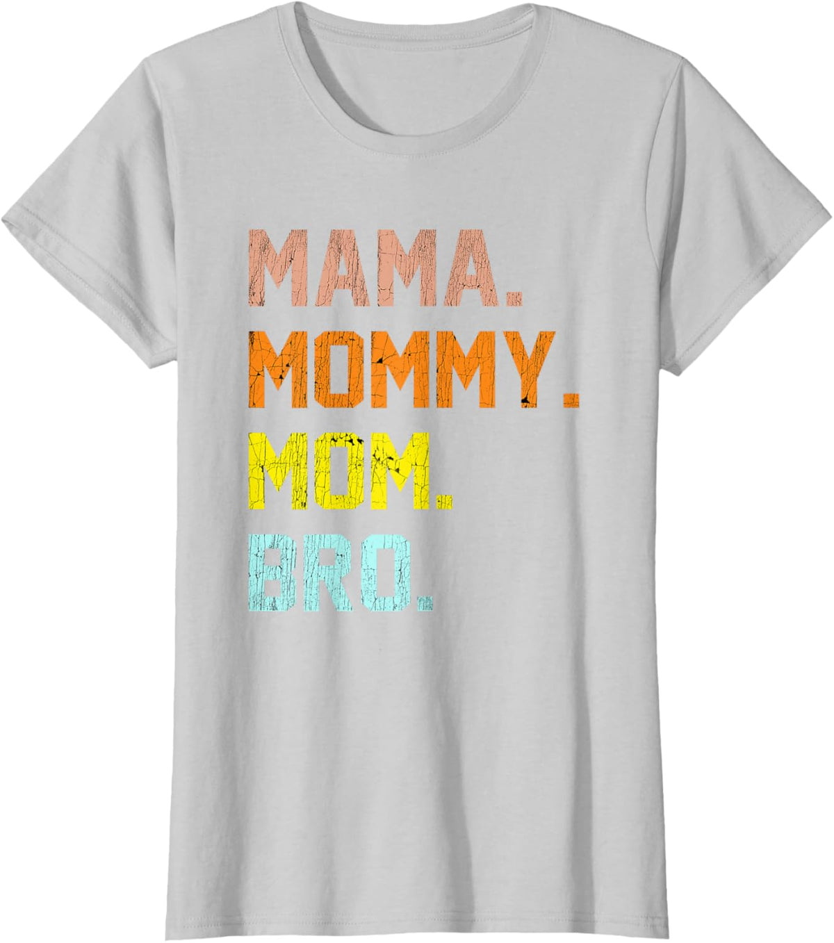 Mama Mommy Mom Bro Mothers Day