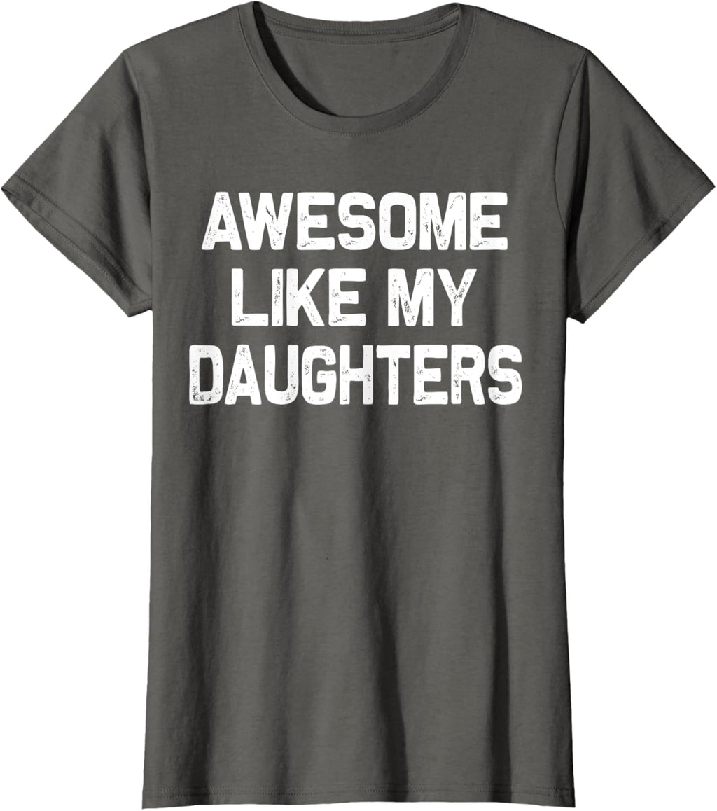 Awesome Like My Daughters Shirt Funny Fathers Day Gift Dad