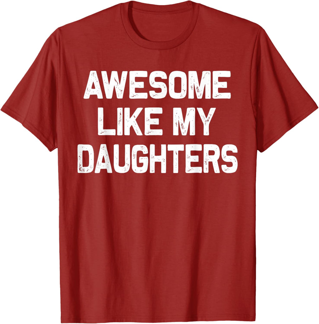 Awesome Like My Daughters Shirt Funny Fathers Day Gift Dad