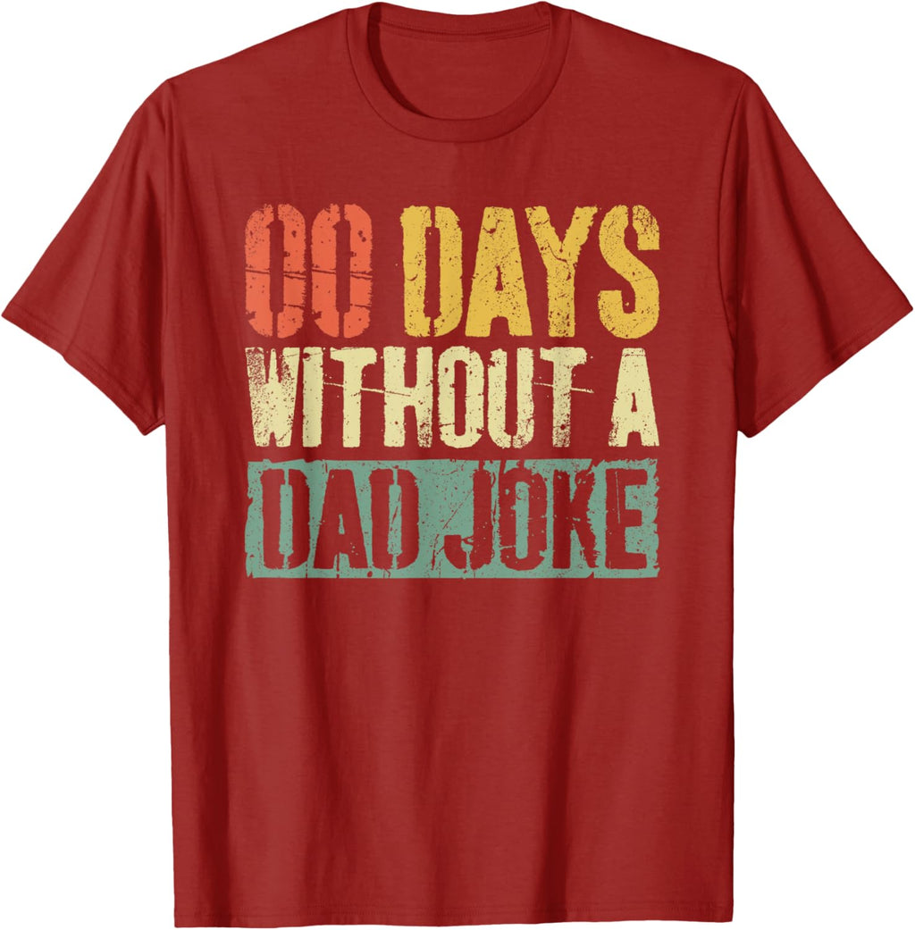 00 Days Without A Dad Joke T-Shirt Fathers Day Shirt