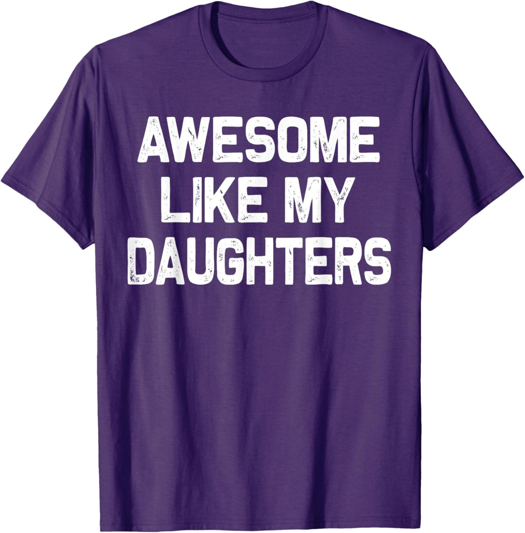 Awesome Like My Daughters Shirt Funny Fathers Day Gift Dad