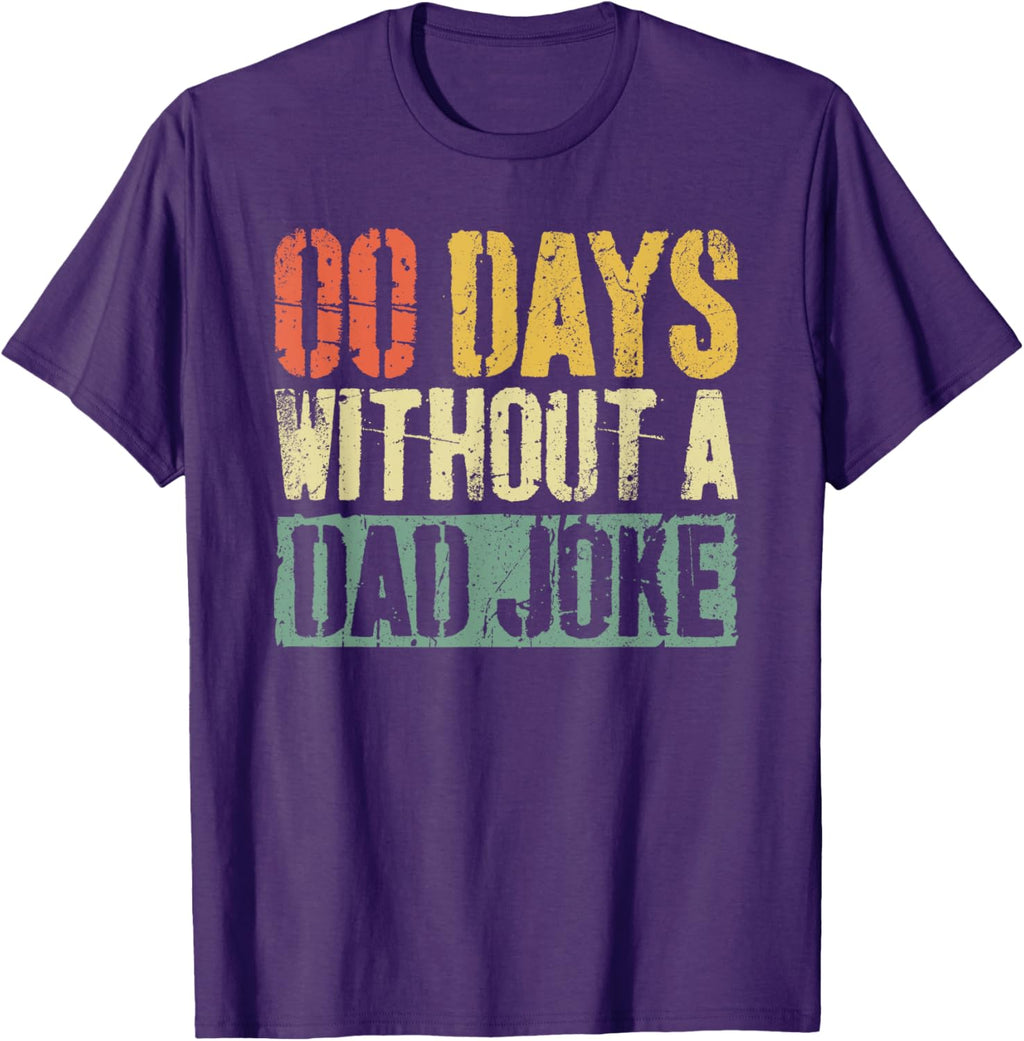 00 Days Without A Dad Joke T-Shirt Fathers Day Shirt