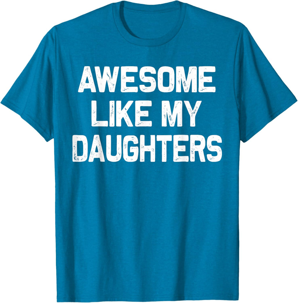 Awesome Like My Daughters Shirt Funny Fathers Day Gift Dad