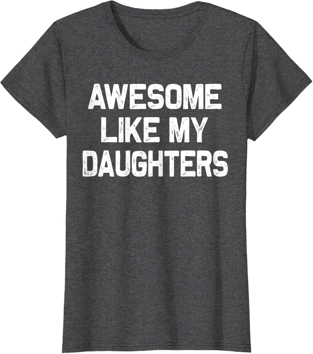 Awesome Like My Daughters Shirt Funny Fathers Day Gift Dad
