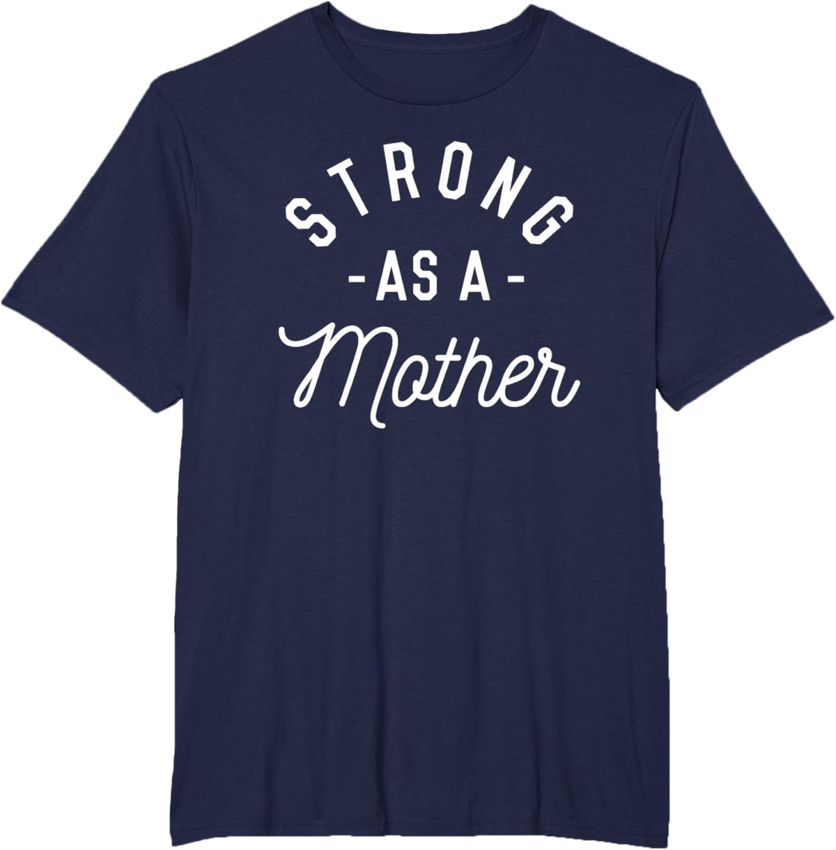 Strong as a Mother T-Shirt - Mothers Day Gift - Baby Shower