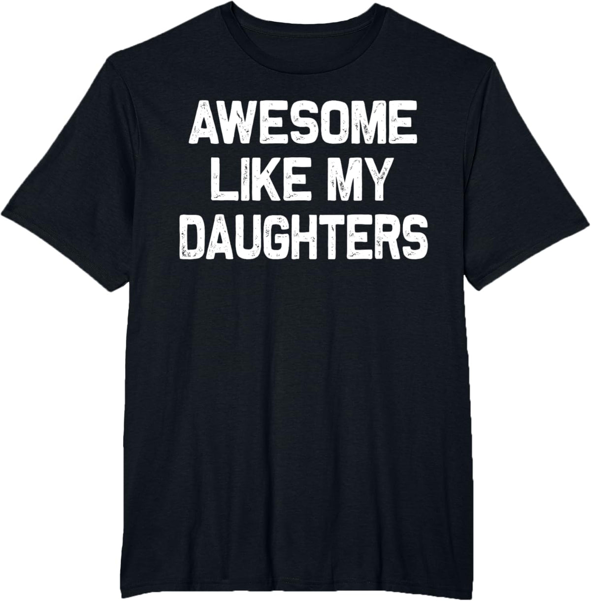 Awesome Like My Daughters Shirt Funny Fathers Day Gift Dad