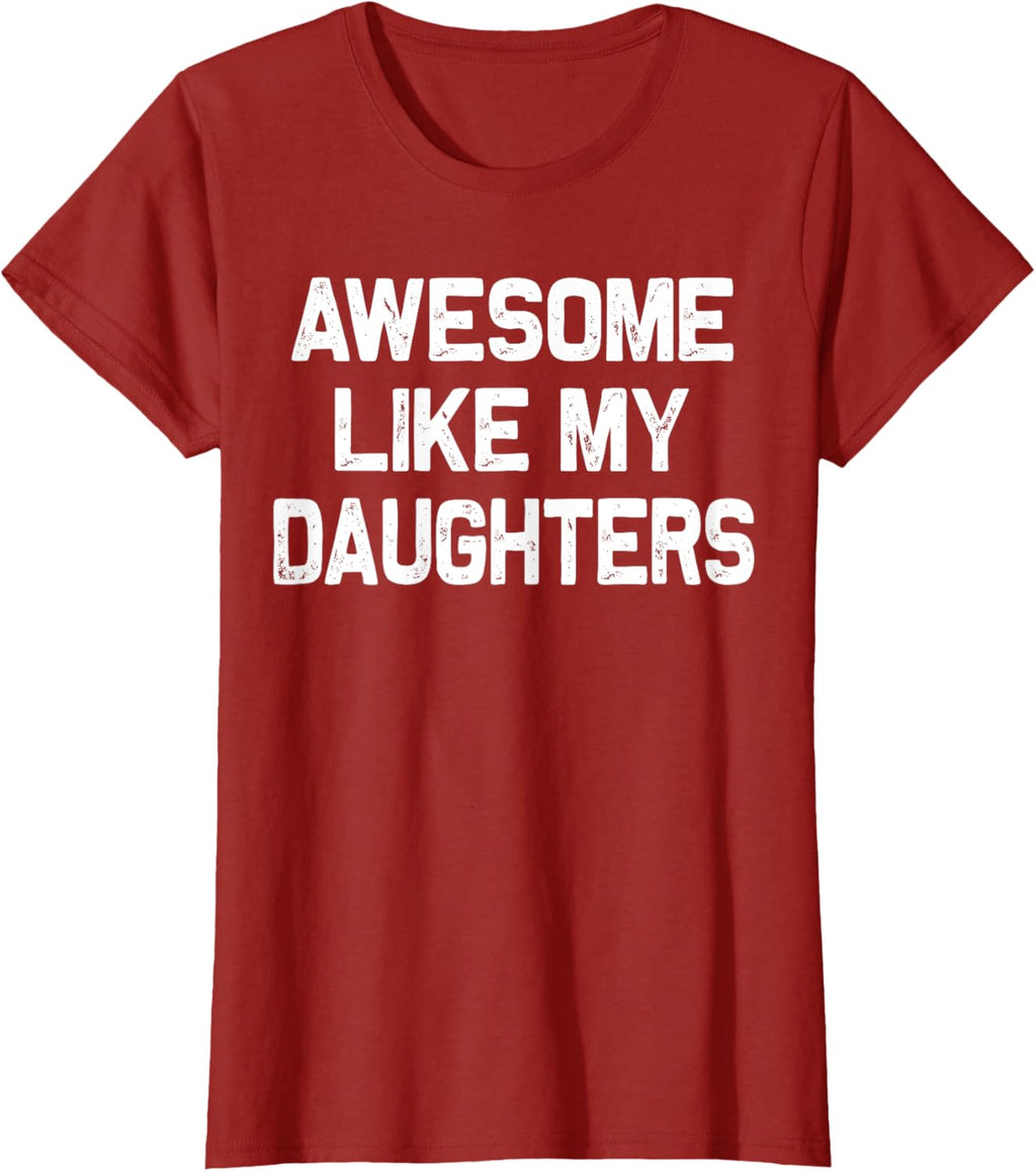Awesome Like My Daughters Shirt Funny Fathers Day Gift Dad