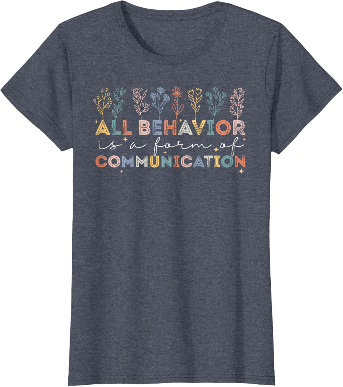 All Behavior Is A Form Of Communication Autism Awareness