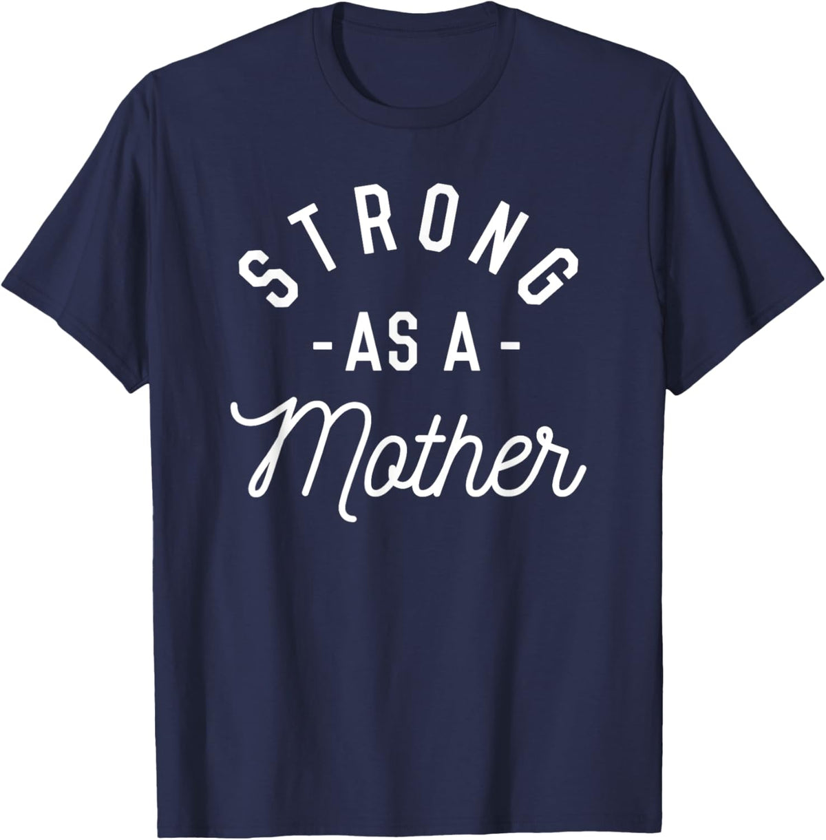 Strong as a Mother T-Shirt - Mothers Day Gift - Baby Shower