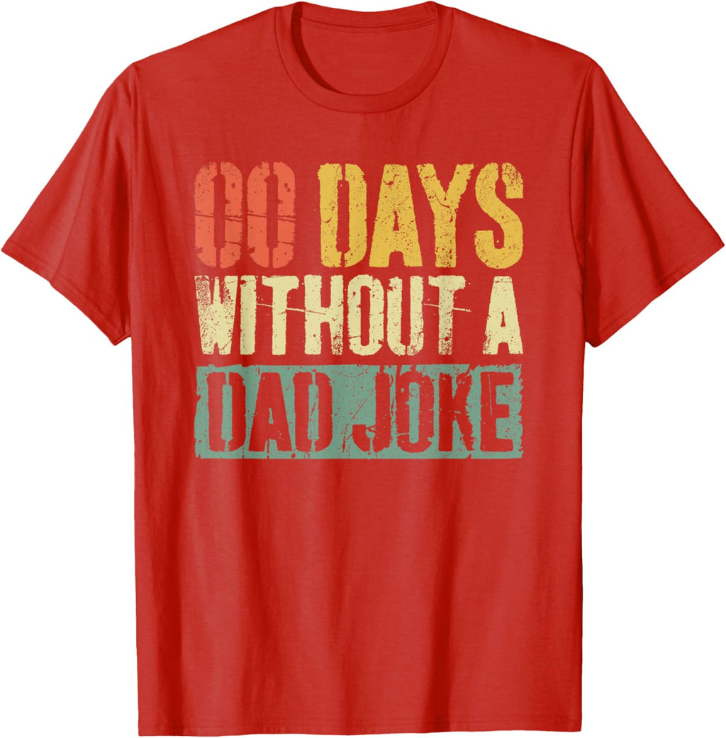00 Days Without A Dad Joke T-Shirt Fathers Day Shirt