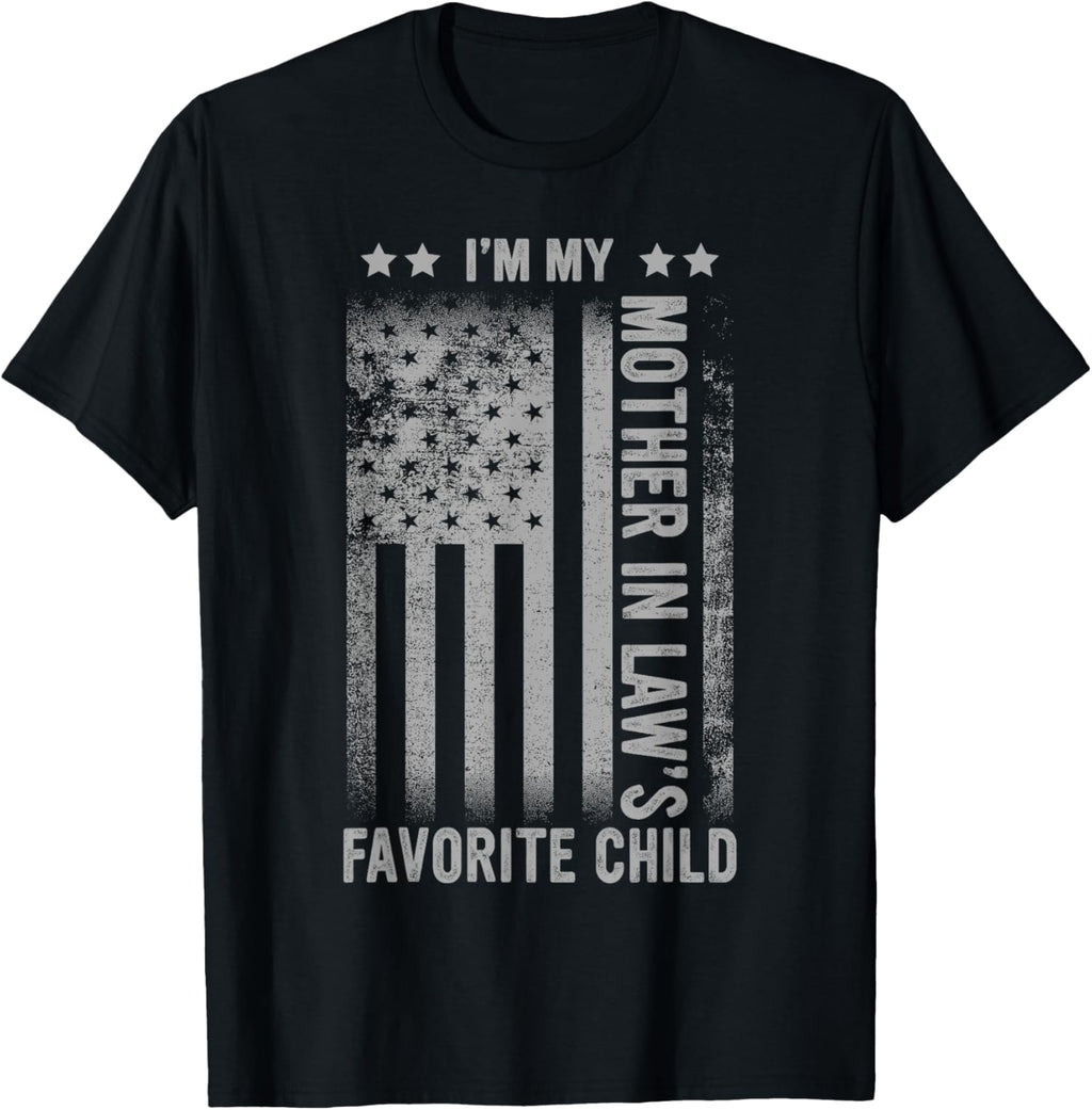 I'm My Mother In Law's Favorite Child Funny Men Father's Day
