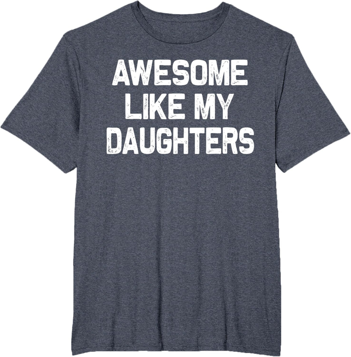 Awesome Like My Daughters Shirt Funny Fathers Day Gift Dad