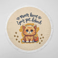 "Never leave your pet behind" Quotes Round Beach Towel